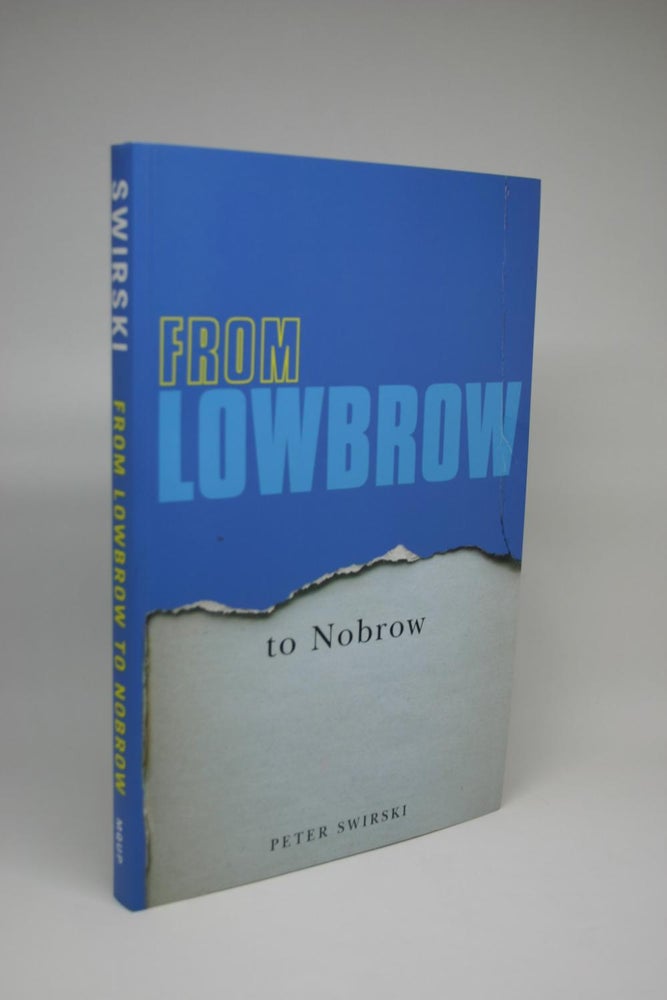 Item #000013 From Lowbrow to Nobrow. Peter Swirski.