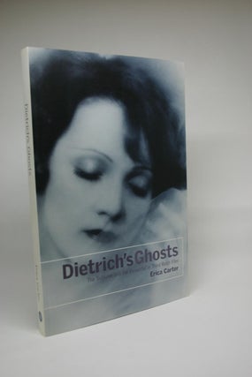 Item #000014 Dietrich's Ghosts: The Sublime and the Beautiful in Third Reich Film. Erica Carter