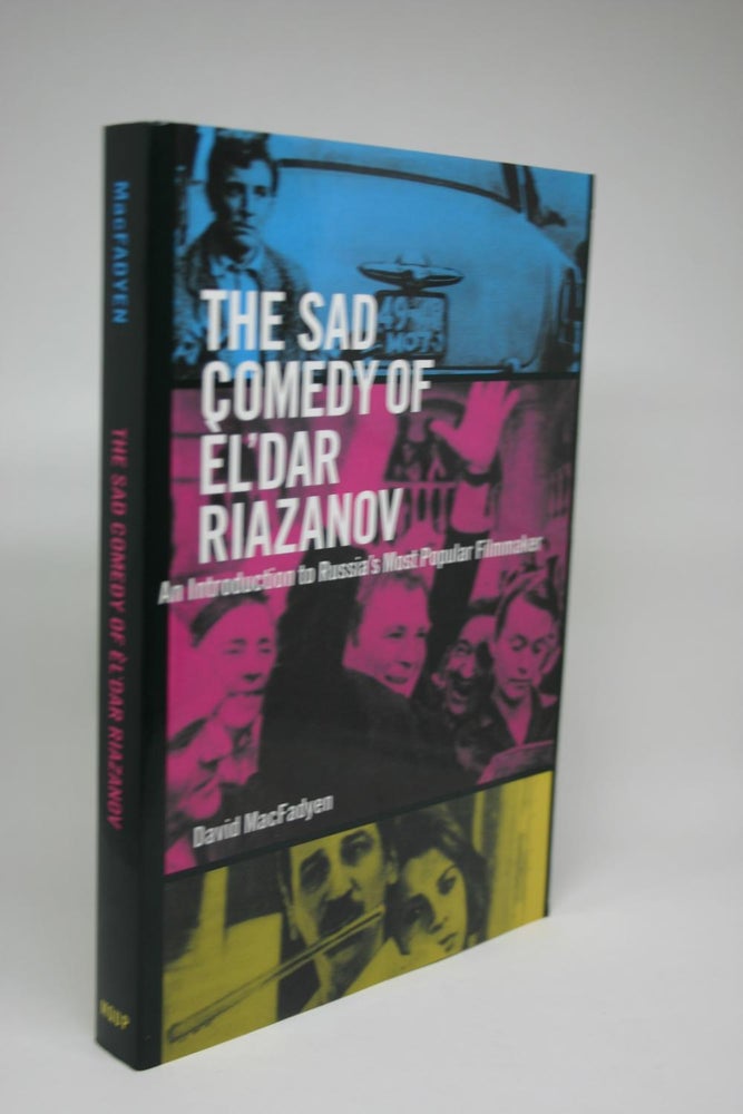 Item #000016 The Sad Comedy of El'Dar Riazanov: An Introduction to Russia's Most Popular Filmmaker. David MacFadyen.