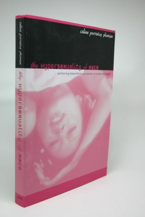 Item #000045 The Hypersexuality of Race: Performing Asian/American Women on Screen and Scene....