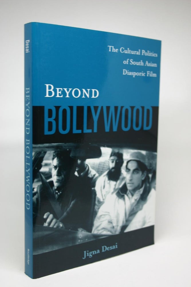 Item #000046 Beyond Bollywood: The Cultural Politics of South Asian Diasporic Film. Jigna Desai.