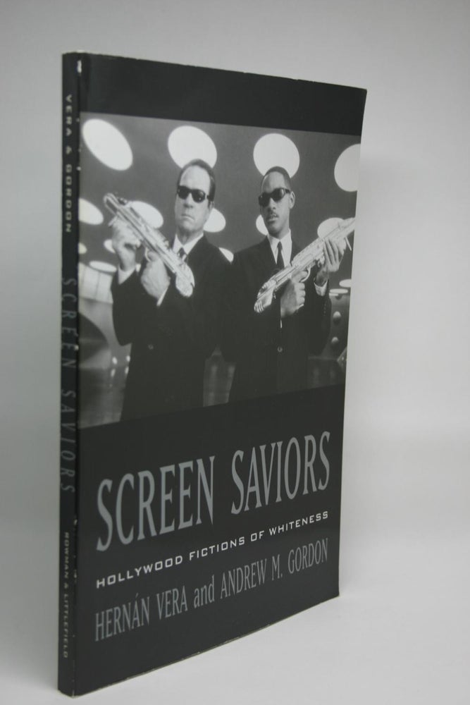 Item #000061 Screen Saviors: Hollywood Fictions of Whiteness. Hernan Vera, Andrew M. Gordon.