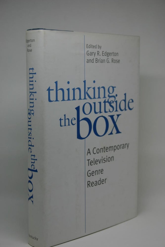 Item #000088 Thinking Outside the Box: A Contemporary Television Genre Reader. Gary R. Edgerton, Brian G. Rose.
