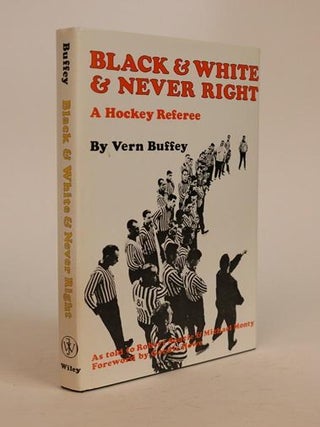 Item #000125 Black & White & Never Right. VERN BUFFEY