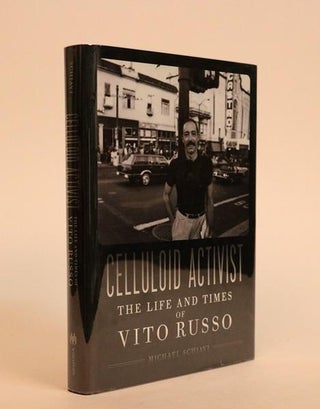 Item #000142 Celluloid Activist: The Life and Times of Vito Russo. Michael Schiavi