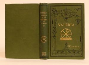 Item #000166 Valeria, the Martyr of the Catacombs. A Tale of Early Christian Life in Rome. W. H....