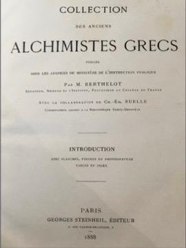 Collection Des Anciens Alchimistes Grecs Publiee Sous Les Auspices Du Ministere De L'instruction Publique Par M. Berthelot...Avec La Collaboration De Ch.-em. Ruelle.