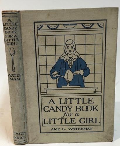 Item #000178 A Little Candy Book for a Little Girl. Amy L. Waterman.