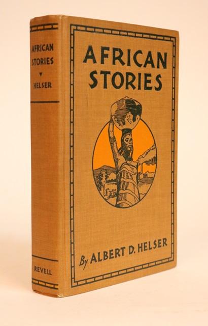 Item #000183 African Stories. Foreward By Franz Boas. Albert D. Helser.