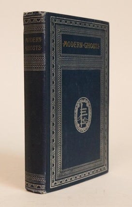 Item #000185 Modern Ghosts. Selected and Translated from the Works of Guy de Mausassant, Pedro...