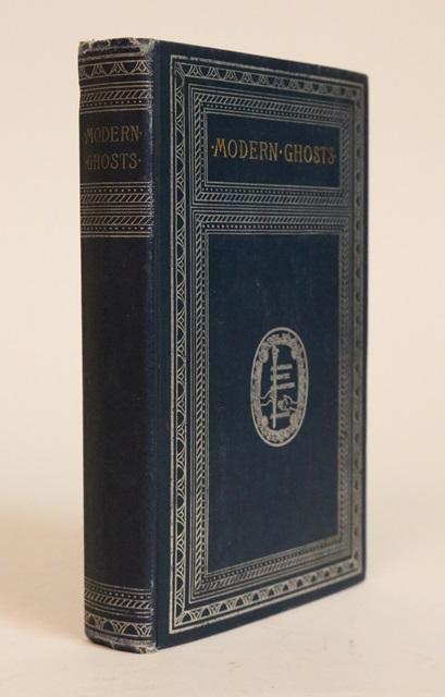 Item #000185 Modern Ghosts. Selected and Translated from the Works of Guy de Mausassant, Pedro Antonio de Alarcon, Alexander L. Kielland, Leopold Kompert, Gustavo Adolfo Becquer, and Giovanni Magherini-Graziani. George William Curtis, Introduction.