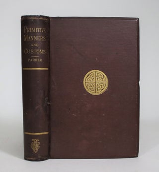 Item #000204 Primitive Manners and Customs. James A. Farrer