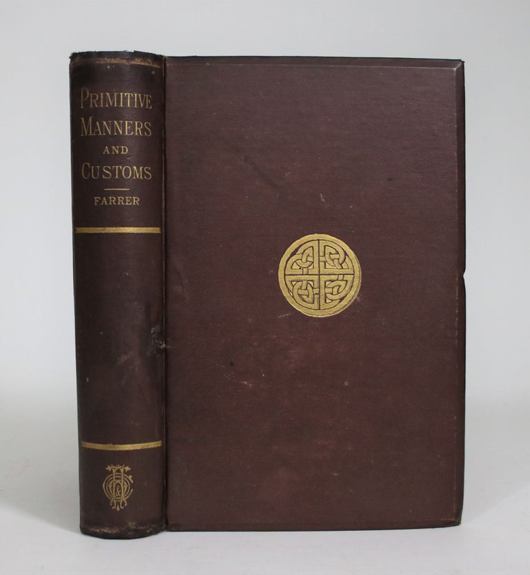 Item #000204 Primitive Manners and Customs. James A. Farrer.