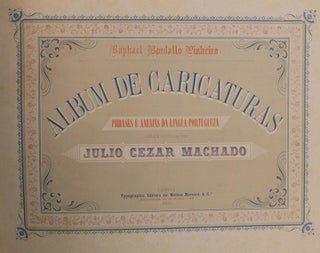 Album De Caricaturas. Phrases e Anexins Da Lingua Portugueza. Com Em Prefacio Por Julio Cezar Machado