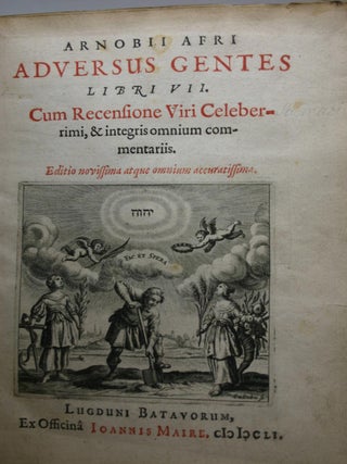 Adversus Gentes. Libri VII. Cum Recensiione Viri Celeberi & Integris Ominium Comentariis. Edito Novassima Atque Omnium Accuratissima