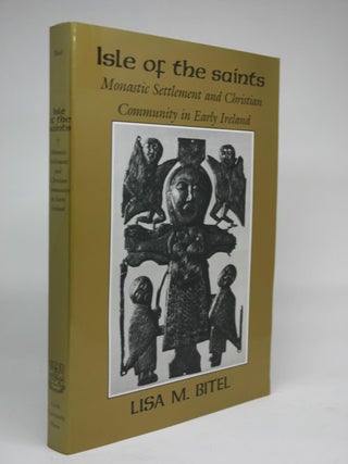 Item #000232 Isle of the Saints. Monastic Settlement and Christian Community in Early Ireland....