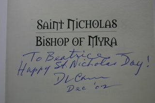 Saint Nicholas. Bishop of Myra. The Life and Times of the Original Father Christmas