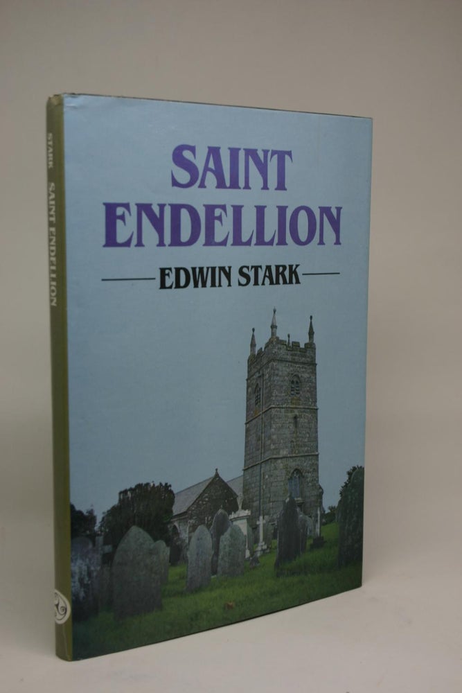 Item #000244 St. Endellion. Essays on the Church, Its Patron Saint and her Collegiate Foundation. Edwin Stark.