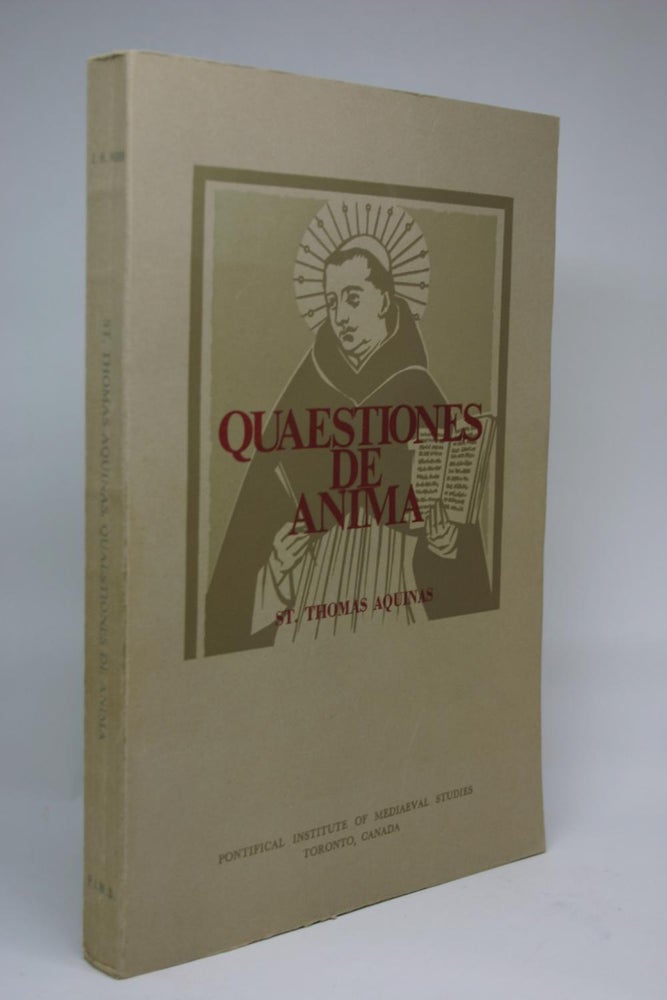 Item #000247 St. Thomas Aquinas.Quaestiones De Anima. A newly Established Edition of the Latin Text with an Introduction and Notes. James H. Robb.