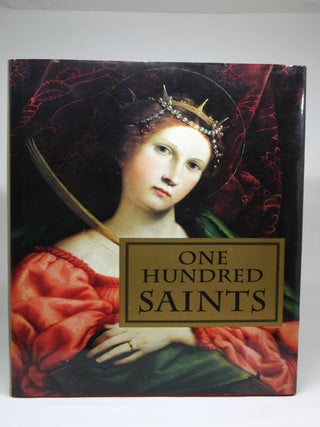 Item #000249 One Hundred Saints. Their Lives and Likeness Drawn from Butler's "Lives of the...