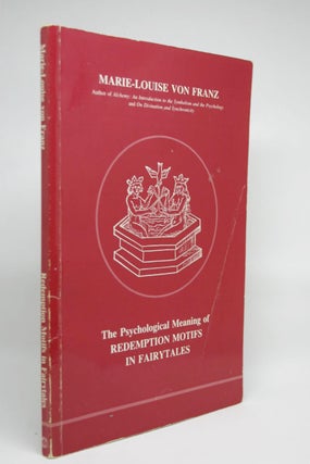 Item #000270 The Psychological Meaning of Redemption Motifs in Fairytales. Marie-Louise Von Franz