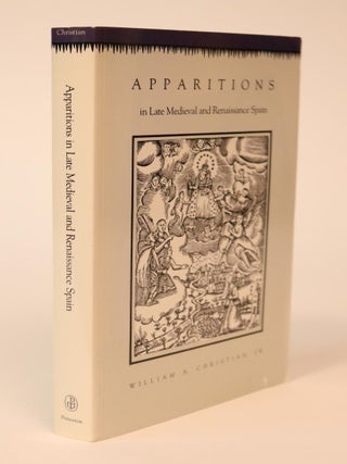 Item #000286 Apparitions in Late Medieval Rennaisance Spain. William A. Jr Christian