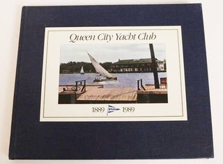 Item #000309 Queen City Yacht Club. 1889-1989. Wayne Lilley