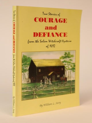 Item #000316 True Stories of Courage and Defiance from the Salem Witchcraft Hysteria of 1692....