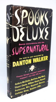 Item #000322 Spooks Deluxe. Some Excursions Into the Supernatural. Danton Walker