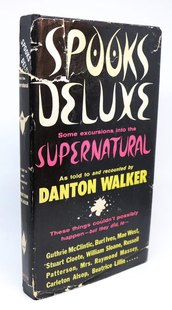 Item #000322 Spooks Deluxe. Some Excursions Into the Supernatural. Danton Walker.