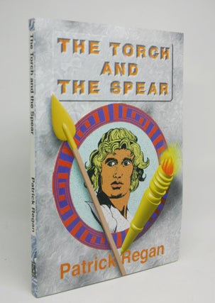 Item #000328 The Torch and Spear. Patrick Regan