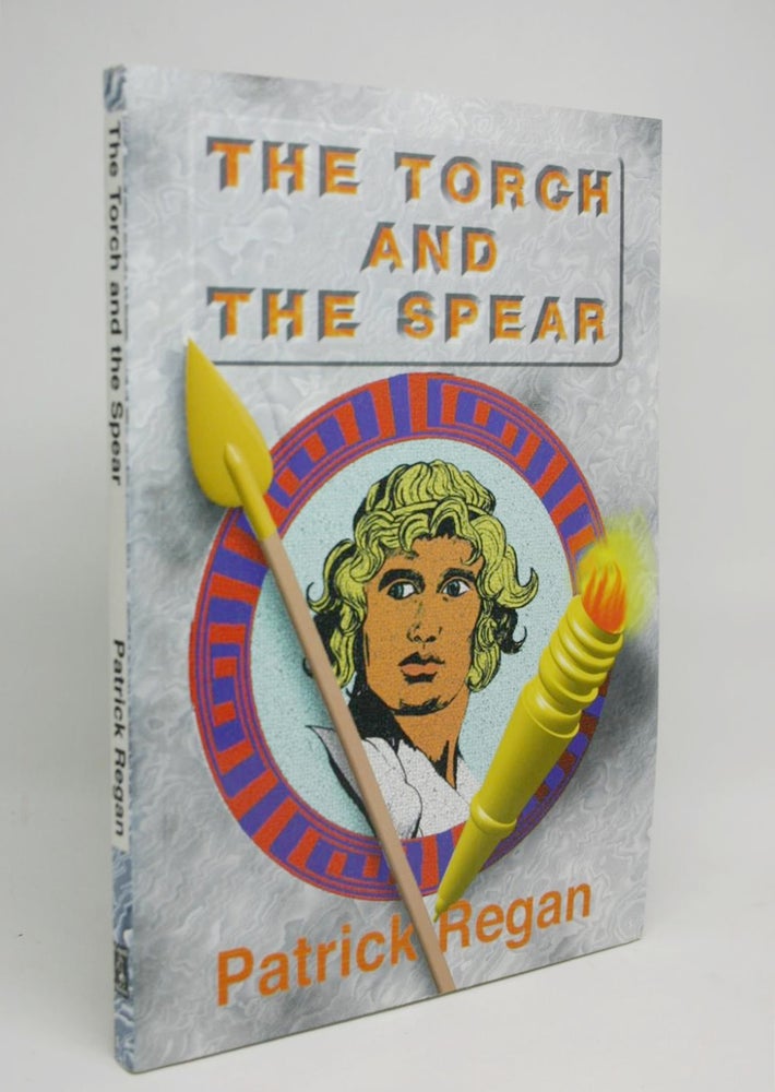 Item #000328 The Torch and Spear. Patrick Regan.
