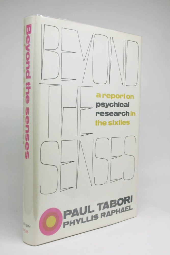 Item #000330 Beyond The Senses. A Report of Psychical Research in the Sixties. Paul Tabori, Phyllis Raphael.