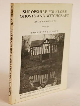 Item #000335 Shropshire Folklore. Ghosts and Witchcraft. Jean Hughes, Christina Elliott