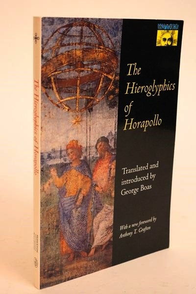 Item #000342 The Hieroglyphics of Horapollo. With a New Foreword By Anthony T. Grafton [Bollingen Series XXIII]. George Boas.