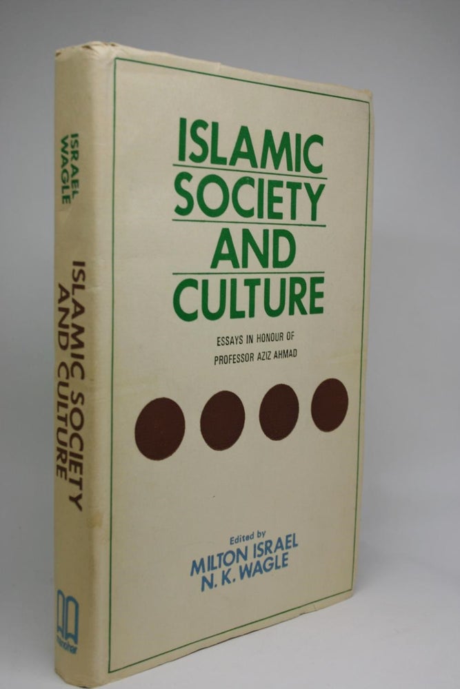 Item #000346 Islamic Society and Culture. Essays in Honour of Professor Aziz Ahmad. Milton Israel, N. K. Wagle.