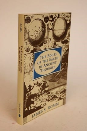 Item #000368 The Edges of the Earth and Ancient Thought. Geography, Exploration and Fiction....