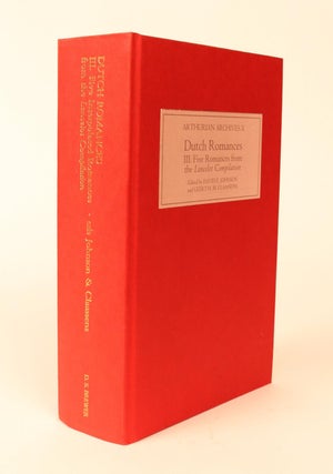 Item #000386 Dutch Romances. Volume III. Five Interpolated Romances from the Lancelot...