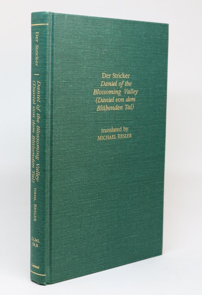 Item #000392 Daniel of the Blossoming Valley (Daniel Von Dem Bluhenden Tal) Translated By Michael Resler. [Garland Library of Medieval Literature. Vol. 58, Series B]. Der Stricker.