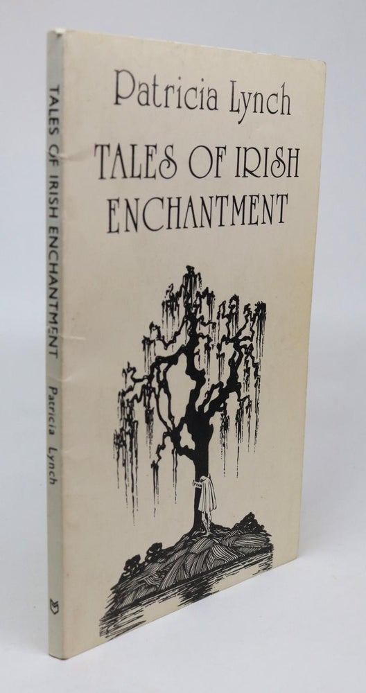 Item #000408 Tales of Irish Enchantment. Patricia Lynch.