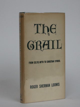 Item #000438 The Grail. From Celtic Myth to Christian Symbol. Roger Sherman Loomis