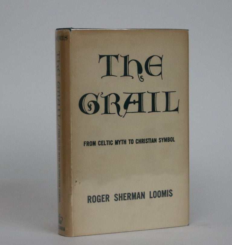 Item #000438 The Grail. From Celtic Myth to Christian Symbol. Roger Sherman Loomis.