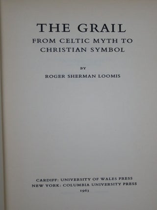 The Grail. From Celtic Myth to Christian Symbol.