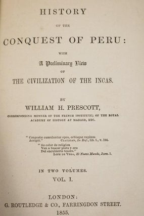 History of the Conquest of Peru. With a Preliminary View of the Civilization of the Incas.