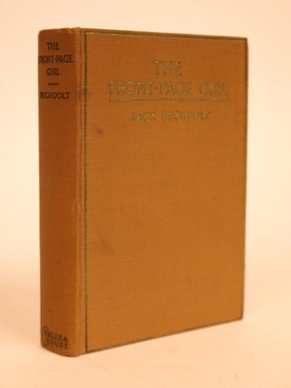 Item #000460 The Front-Page Girl. A Love Story. Jack Bechdolt