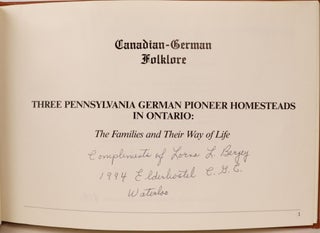 Canadian-German Folklore. Three Pennsylvania German Pioneer Homesteads in Ontario: The Families and Their Way of Life