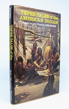 Item #000479 Tepee Tales of the American Indian. Dee Brown