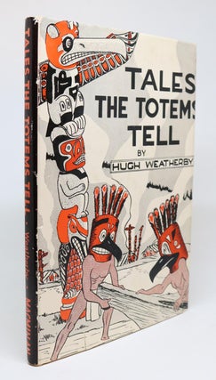Item #000480 Tales the Totems Tell. Hugh Weatherby