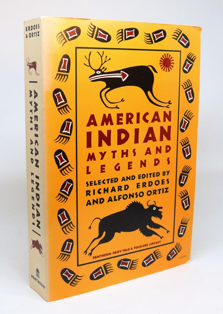 Item #000481 American Indian Myths and Legends [Pantheon Fairy Tale and Folklore Library Series]. Richard Erdoes, Alfonso Ortiz.