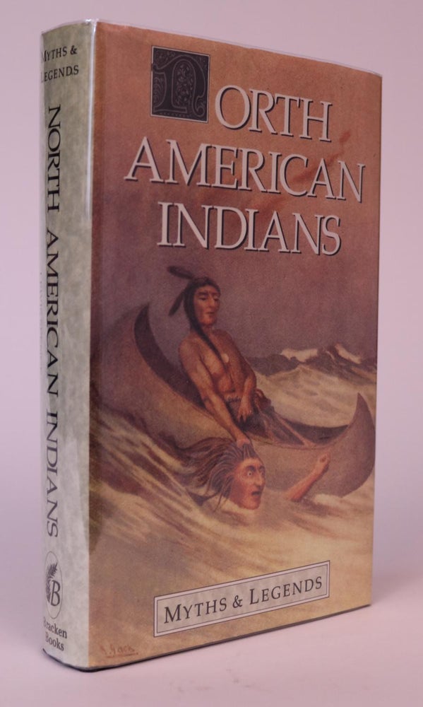 Item #000482 North American Indians. With Illustrations from Drawings and Famous Paintings. [Myths and Legends Series]. Lewis Spence.
